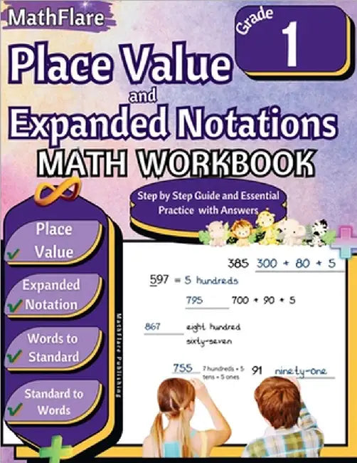 Place Value and Expanded Notations Math Workbook 1st Grade: Place Value Grade 1, Expanded Notations with Answers by Mathflare Publishing