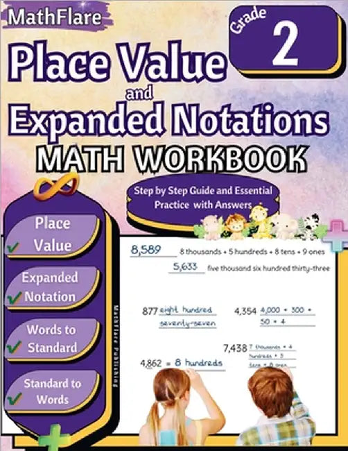 Place Value and Expanded Notations Math Workbook 2nd Grade: Place Value Grade 2, Expanded and Standard Notations with Answers by Publishing, Mathflare