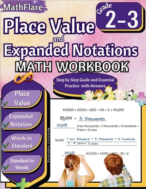 Place Value and Expanded Notations Math Workbook 2nd and 3rd Grade: Place Value Grade 2-3, Expanded and Standard Notations with Answers by Publishing, Mathflare