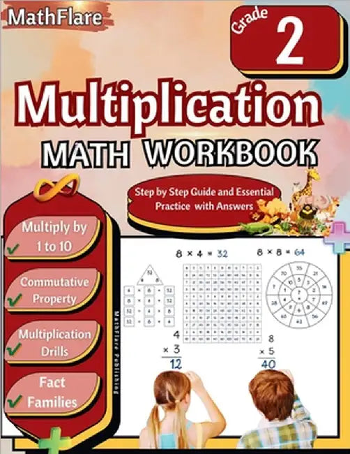 Multiplication Math Workbook 2nd Grade: Multiplication Grade 2, Multiplication Practice Single Digit for Kids, Multiplication Games, Drills and Fact F by Mathflare Publishing