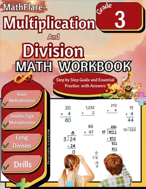 Multiplication and Division Math Workbook 3rd Grade: Multiplication and Division Grade 3, Basic and Double Digit Multiplication and Long Division Prac by Mathflare Publishing