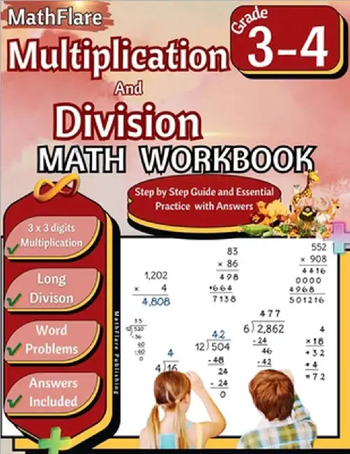 Multiplication and Division Math Workbook 3rd and 4th Grade: Multiplication and Division Word Problems Grade 3-4, Triple Digit Multiplication and Divi by Mathflare Publishing