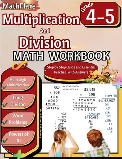 Multiplication and Division Math Workbook 4th and 5th Grade: Multi-Digit Multiplication and Long Division, Word Problems, Powers of 10 by Mathflare Publishing