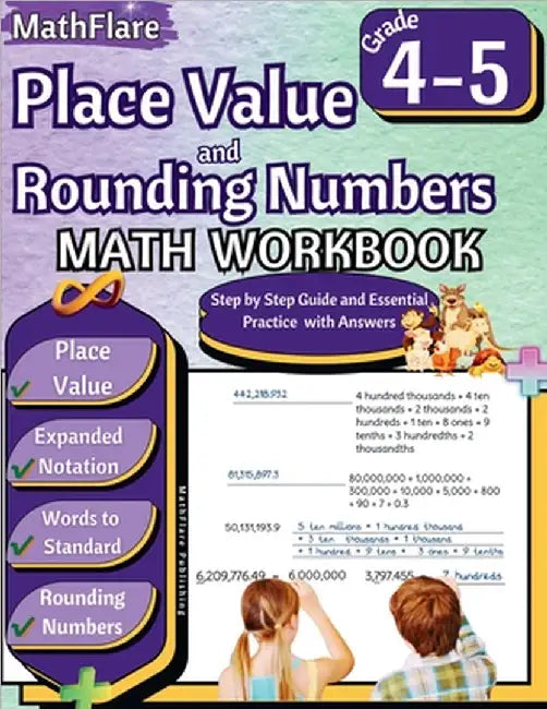 Place Value and Expanded Notations Math Workbook 4th and 5th Grade: Place Value Grade 4-5, Expanded and Standard Notations with Answers by Mathflare Publishing