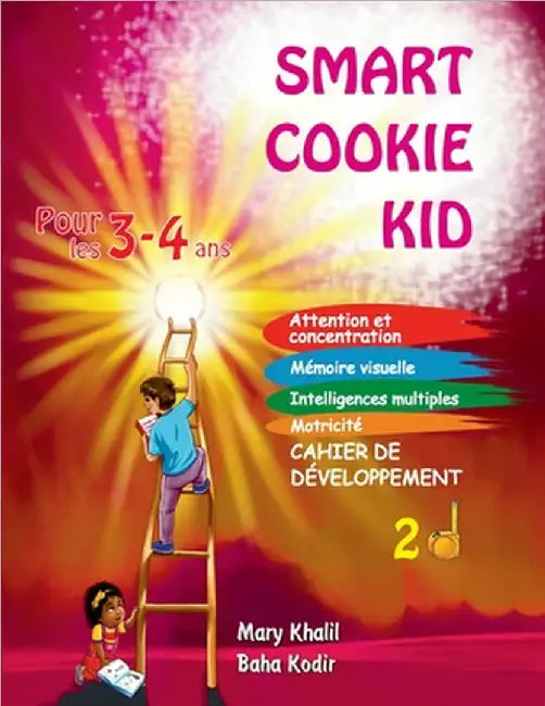 Smart Cookie Kid pour les 3-4 ans Cahier de développement 2D: Attention et concentration Mémoire visuelle Intelligences multiples Motricité Cahier d'e by Mary Khalil