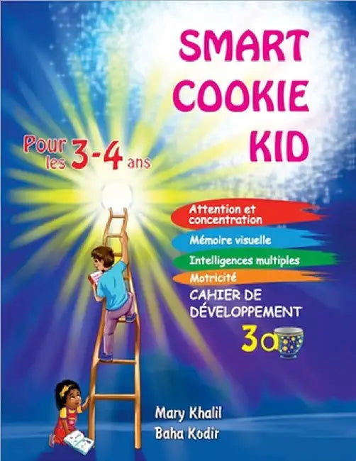 Smart Cookie Kid pour les 3-4 ans Cahier de développement 3A: Attention et concentration Mémoire visuelle Intelligences multiples Motricité Cahier d'e by Mary Khalil