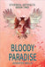 Bloody Paradise: The Game of Survival in A Dreamland by Jennifer Wells