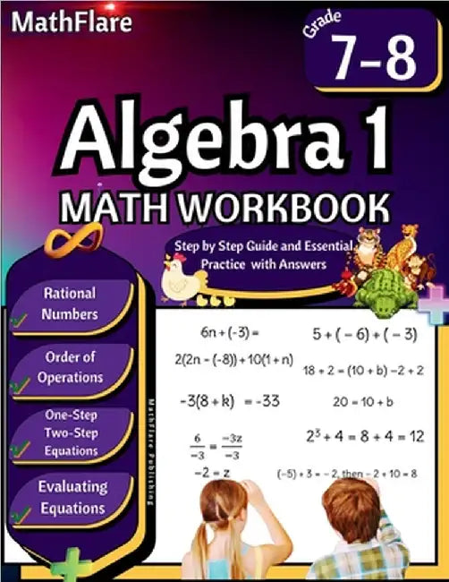 Algebra 1 Workbook 7th and 8th Grade: Grade 7-8 Algebra 1, Rational Numbers, Order of Operations, Solving One-Step and Two-Step Equations, One-Side Eq by Mathflare Publishing