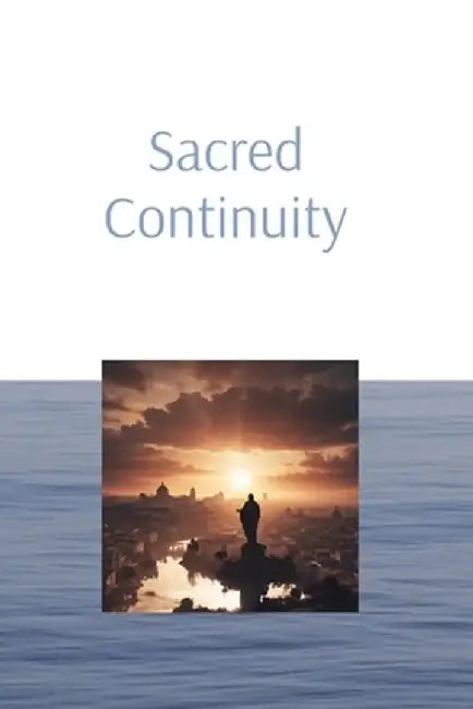Sacred Continuity by Anthony T. Vento