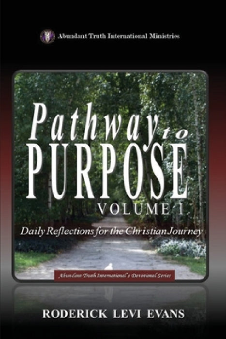 Pathway to Purpose (Volume I): Daily Reflections for the Christian Journey by Roderick Levi Evans