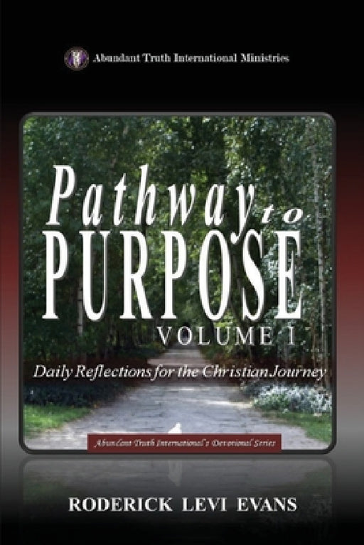 Pathway to Purpose (Volume I): Daily Reflections for the Christian Journey by Roderick Levi Evans
