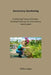 Sanctuary Gardening: Cultivating Tranquil Havens - Mindful Practices for Harmonious Landscapes by Willow Sage
