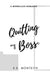 Quitting My Boss by K. E. Monteith
