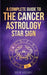 Cancer: A Complete Guide To The Cancer Astrology Star Sign by Sofia Visconti