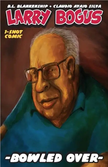 Larry Bogus: Bowled Over: Bowled Over by B. L. Blankenship