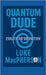 Quantum Dude by MacPherson