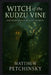 Witch of the Kudzu Vine: Southern Pagan Wealth Secrets by Matthew Petchinsky