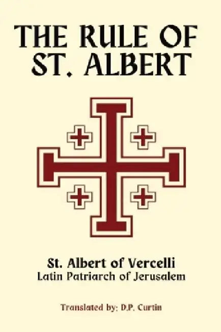 The Rule of St. Albert by St Albert of Vercelli