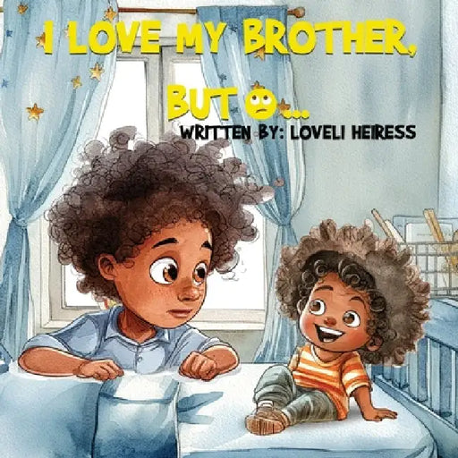 I Love My Brother, But... by Loveli Heiress
