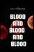 Blood and Blood and Blood by Reza Taheribashar