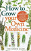 How to Grow Your Own Medicine by The Green Glow