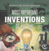 Most Important Inventions Of All Time Inventions for Kids Children's Inventors Books by Tech Tron