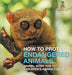 How To Protect Endangered Animals - Animal Book Age 10 Children's Animal Books by Baby Professor