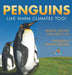 Penguins Like Warm Climates Too! Animal Books for Kids 9-12 Children's Animal Books by Baby Professor