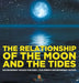 The Relationship of the Moon and the Tides - Environment Books for Kids Children's Environment Books by Baby Professor