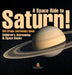 A Space Ride to Saturn! 5th Grade Astronomy Book Children's Astronomy & Space Books by Baby Professor