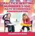 Practice Writing Numbers 1-100 - Math Workbooks Kindergarten Children's Math Books by Baby Professor