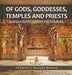 Of Gods, Goddesses, Temples and Priests - Ancient Egypt History Facts Books Children's Ancient History by Baby Professor