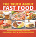 The Truth About Fast Food - Nutrition Books for Kids Children's Diet & Nutrition Books by Baby Professor