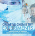Creative Chemistry Experiments - Chemistry Book for Beginners Children's Science Experiment Books by Baby Professor