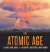 The Atomic Age - Science Book Grade 6 Children's How Things Work Books by Baby Professor