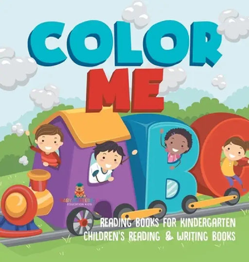 Color Me ABC - Reading Books for Kindergarten Children's Reading & Writing Books by Baby Professor