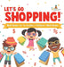 Let's Go Shopping! - Math Books for 1st Graders Children's Math Books by Baby Professor
