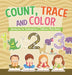 Count, Trace and Color - Workbook for Kindergarten Children's Math Books by Baby Professor