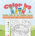 Color by Math Practice Book for the Exhausted Learner - Easy Math Book for Kids Children's Arithmetic Books by Baby Professor