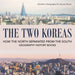The Two Koreas: How the North Separated from the South - Geography History Books Children's Geography & Cultures Books by Baby Professor