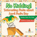 No Kidding! Interesting Facts about April Fool's Day - Holiday Book for Kids Children's Holiday Books by Baby Professor