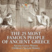The 25 Most Famous People of Ancient Greece - Ancient Greece History Children's Ancient History by Baby Professor