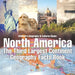 North America: The Third Largest Continent - Geography Facts Book Children's Geography & Culture Books by Baby Professor