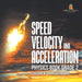 Speed, Velocity and Acceleration - Physics Book Grade 2 Children's Physics Books by Baby Professor