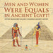 Men and Women Were Equals in Ancient Egypt! History Books Best Sellers Children's Ancient History by Baby Professor