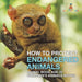 How To Protect Endangered Animals - Animal Book Age 10 Children's Animal Books by Baby Professor