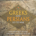Greeks and Persians Go to War: War Book Best Sellers Children's Ancient History by Baby Professor