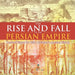 The Rise and Fall of the Persian Empire - Ancient History for Kids Children's Ancient History by Baby Professor