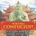 Who Was Confucius? Ancient China Book for Kids Children's Ancient History by Baby Professor