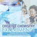 Creative Chemistry Experiments - Chemistry Book for Beginners Children's Science Experiment Books by Baby Professor